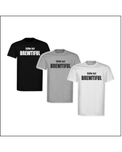 T-Shirt "Life is brewtiful"